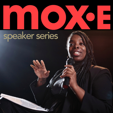 Mox.E Speaker Series - Upcoming Events